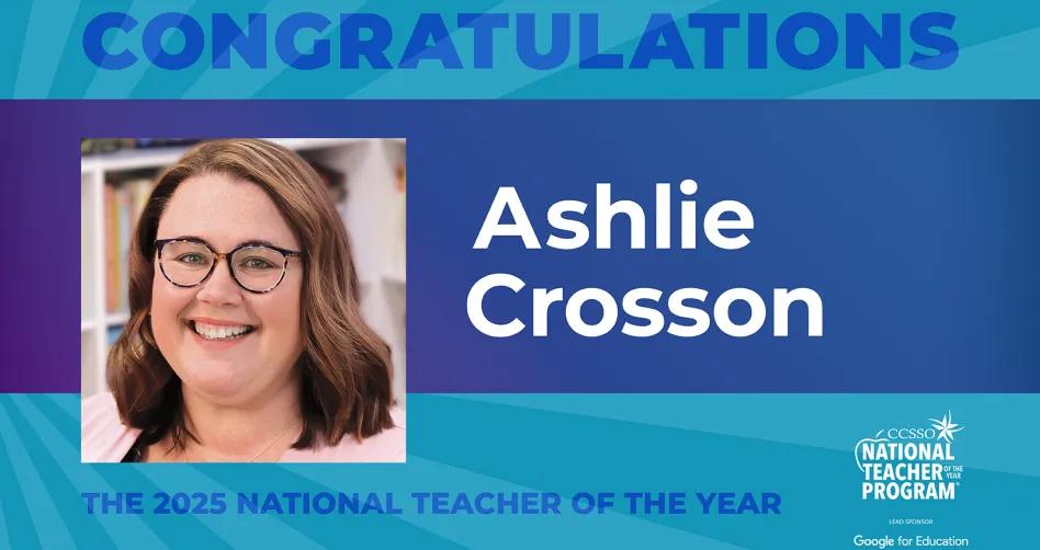 a graphic congratulating Ashlie Crosson as National Teacher of the Year